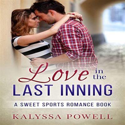  The Last Innings!  A Baseball Story Filled with Romantic Entanglement